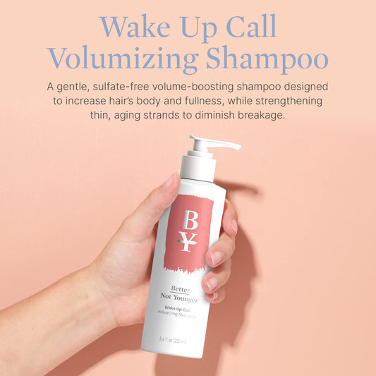 Better Not Younger Wake Up Call Volumizing Shampoo oz. - for & Hair