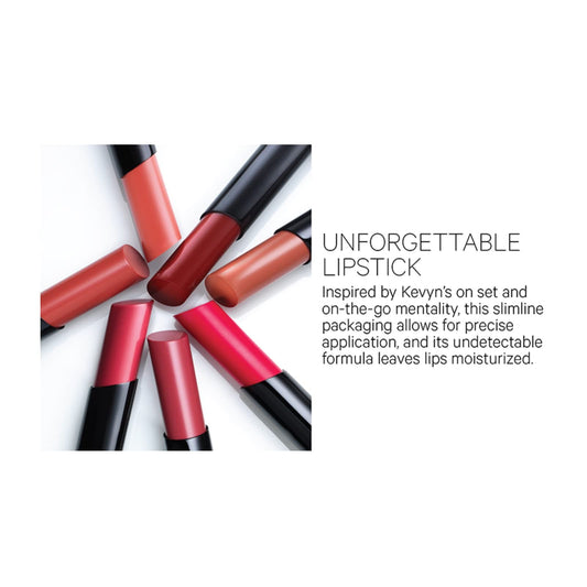 Kevyn Aucoin Unforgettable Lipstick, Available Colors with Matte, Cream or Shine finishes (textures): Intense color plus slim design allows for a precise application for a makeup novice, or expert.